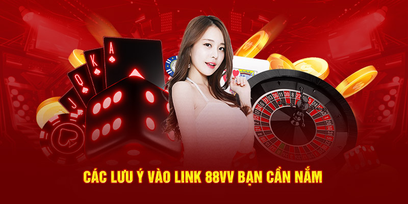Các lưu ý vào link 88VV