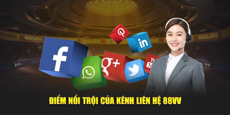 Điểm nổi trội của kênh liên hệ 88VV