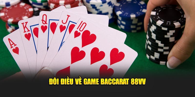 Đôi điều về game Baccarat 88VV