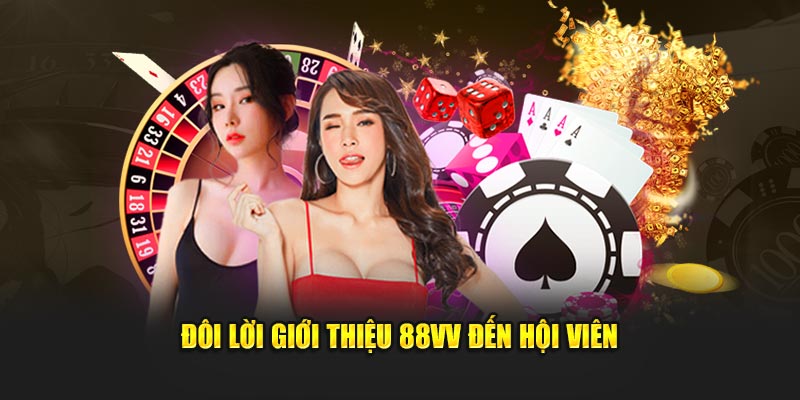 Đôi lời giới thiệu 88VV đến hội viên