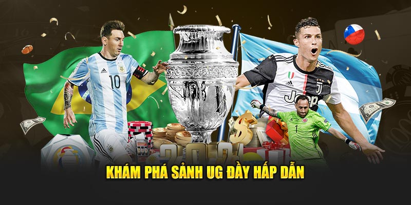 Khám phá sảnh UG đầy hấp dẫn