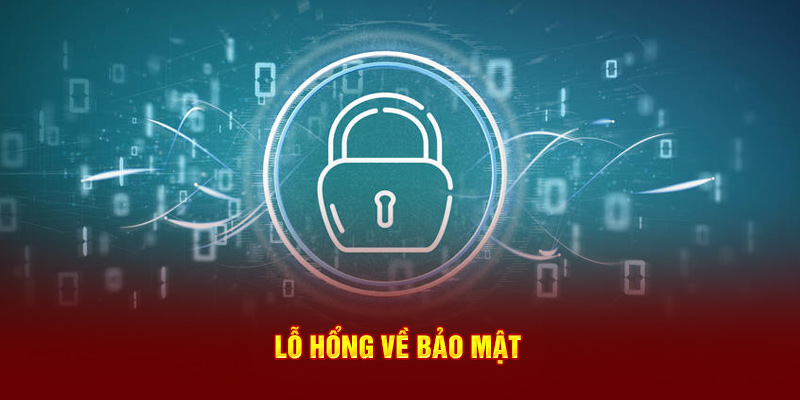 Lỗ hổng về bảo mật