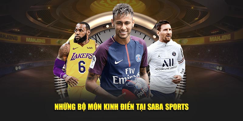 Các môn kinh điển tại Saba Sports