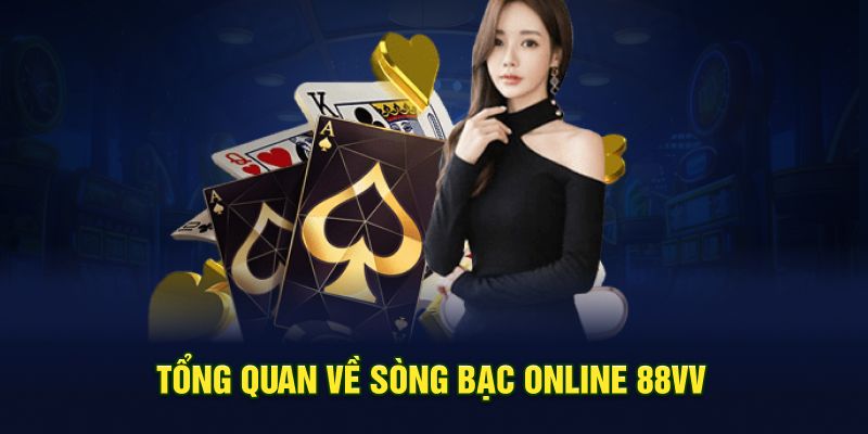 Tổng quan về sòng bạc online 88VV